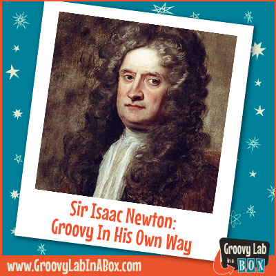 Sir Isaac Newton: Groovy In His Own Way