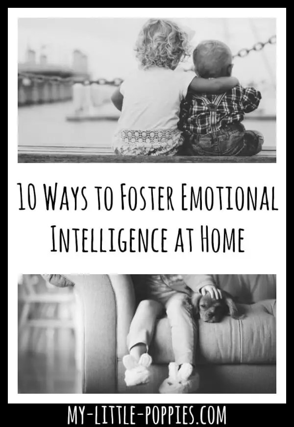 10 Ways to Foster Emotional Intelligence at Home | My Little Poppies
