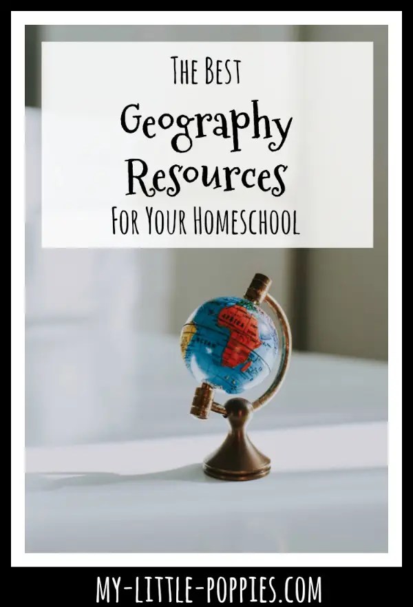 The Best Geography Resources For Your Homeschool | My Little Poppies