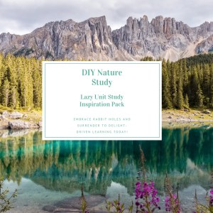 Nature Study {Lazy Unit Study Inspiration Pack} | My Little Poppies