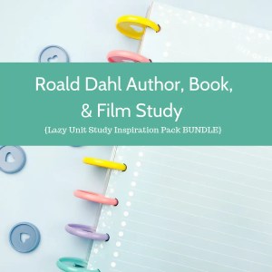 Roald Dahl Author, Book, & Film Study {Lazy Unit Study Inspiration Pack BUNDLE} _ My Little Poppies (1)