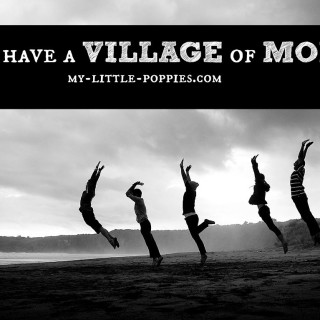 Do you have a village of moms?