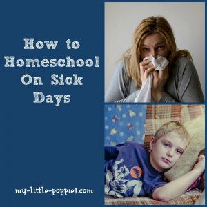 How to Homeschool When Under The Weather