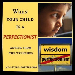 WHEN YOUR CHILD IS A PERFECTIONIST