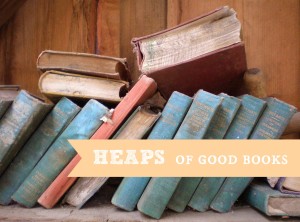 heaps of good books