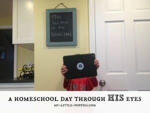 A Homeschool Day Through HIS eyes