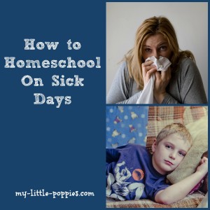 How to Homeschool When Under The Weather
