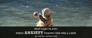 Best Laid Plans When Anxiety Throws You For a Loop