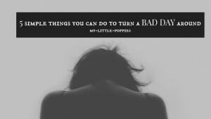 5 Things You Can Do in 10 Minutes Or Less to Turn a Bad Day Around