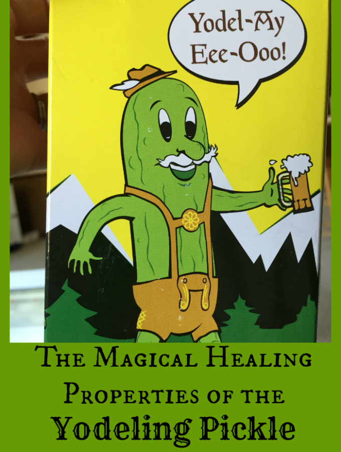 The Magical Healing Properties of the Yodeling Pickle
