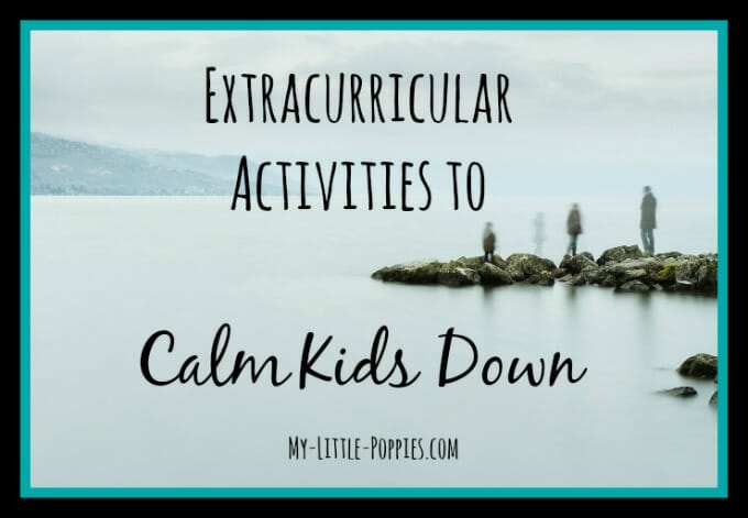 Extracurricular Activities to Calm Kids Down