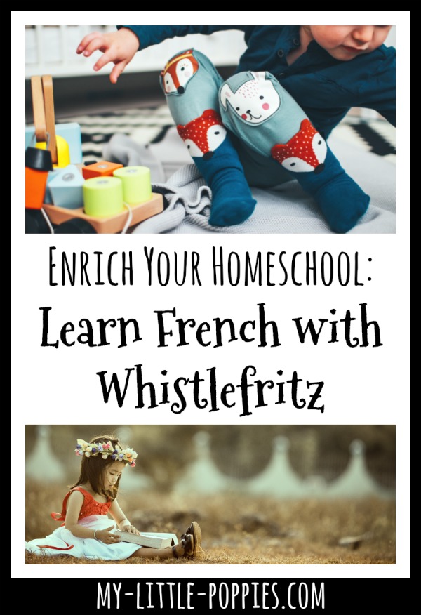 Enrich Your Homeschool: Learn French with Whistlefritz | My Little Poppies