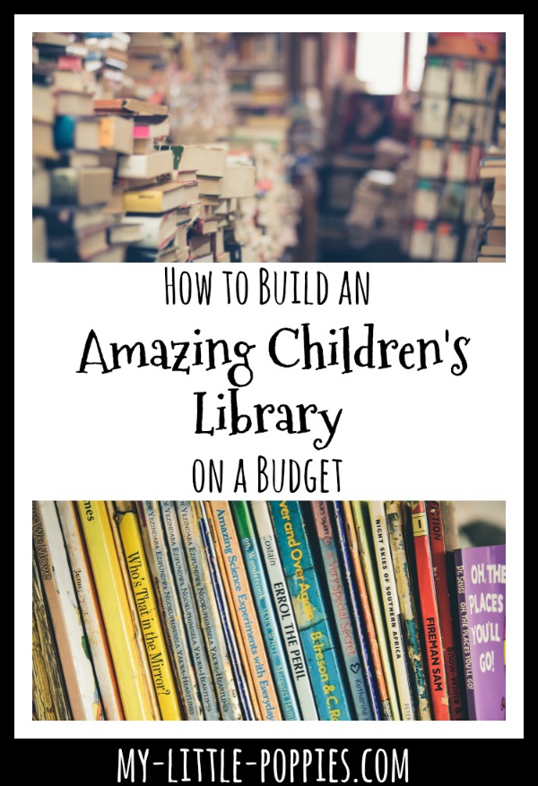 How to Build an Amazing Children's Library on a Budget | My Little Poppies