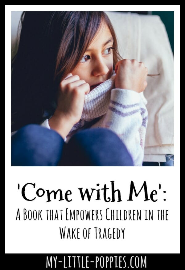 'Come with Me' Empowers Children in the Wake of Tragedy | My Little Poppies