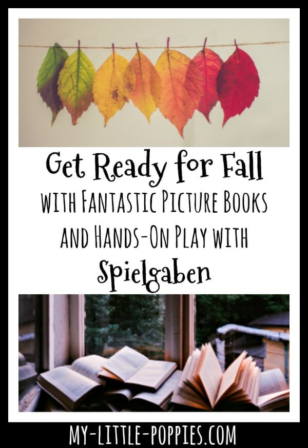 Get Ready for Fall with Fantastic Picture Books and Hands-On Play with Spielgaben | My Little Poppies
