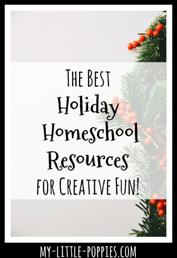 The Best Holiday Homeschool Resources for Creative Fun! | My Little Poppies