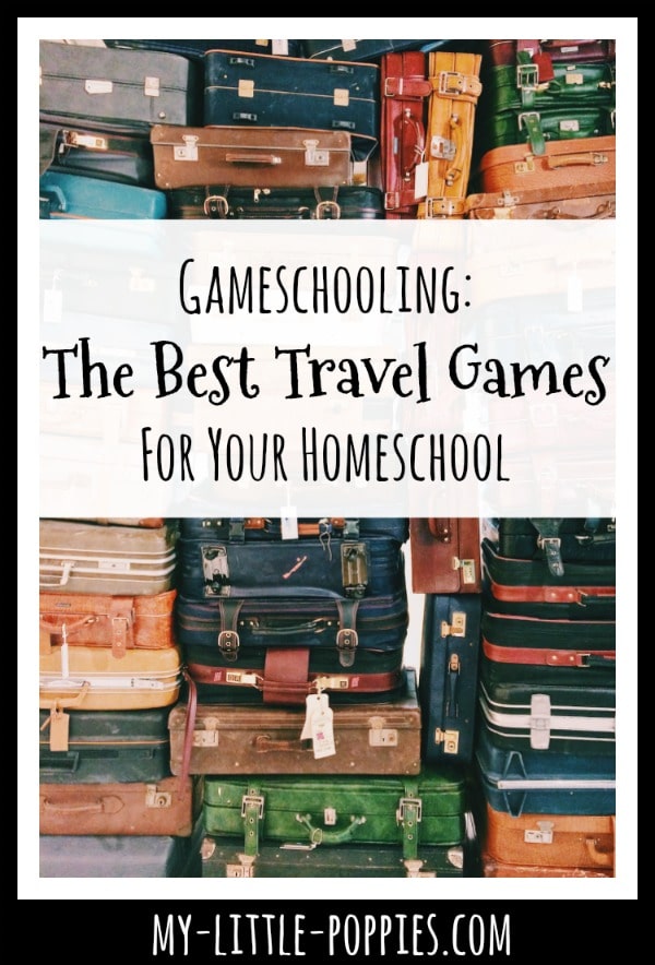 Gameschooling:  The Best Travel Games For Your Homeschool | My Little Poppies