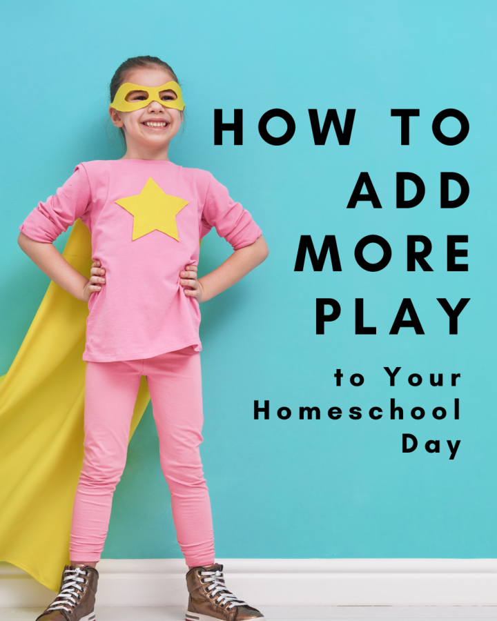 How to Add More Play to Your Homeschool Day | My Little Poppies