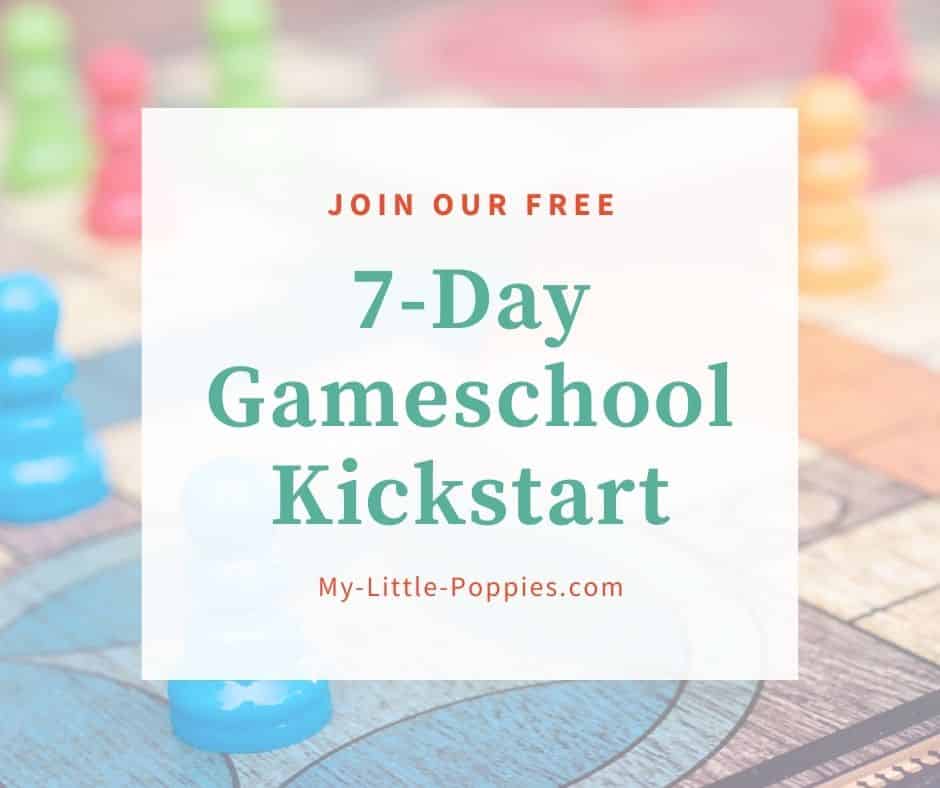 Join our FREE 7-Day Gameschool Kickstart _ My Little Poppies